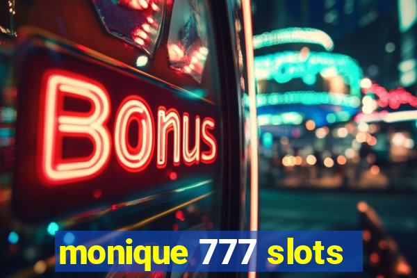 monique 777 slots